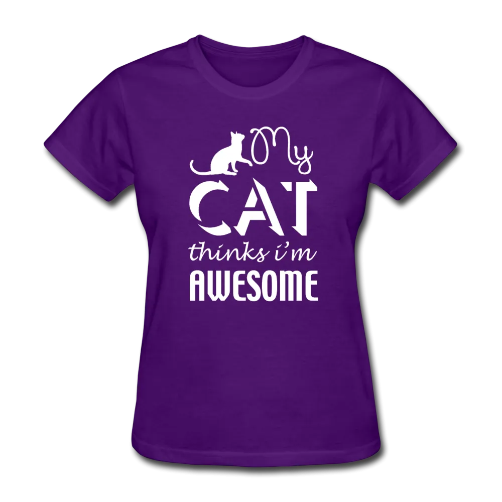 My Cat Thinks I'm Awesome Women's T-Shirt